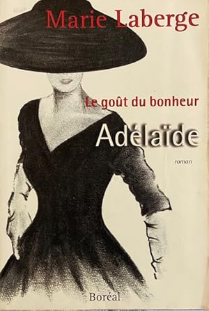 Adelaide: Roman (Le gout du bonheur) (French Edition)