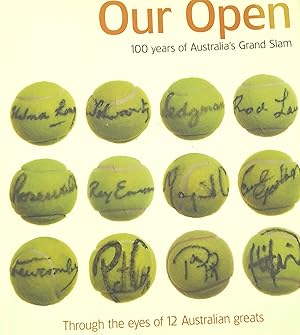 Our Open: 100 Years of Australia's Grand Slam.