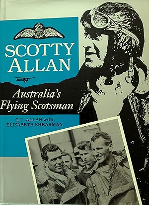 Scotty Allan: Australia's Flying Scotsman.
