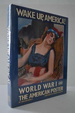 Wake Up, America. World War I and the American Poster.