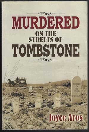Seller image for MURDERED ON THE STREETS OF TOMBSTONE for sale by Books from the Crypt