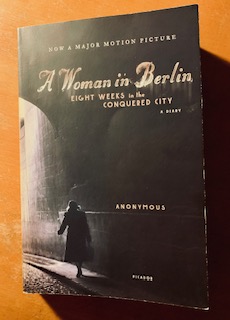 A Woman in Berlin: Eight Weeks in the Conquered City: A Diary