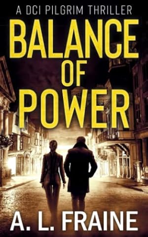 Bild des Verkufers fr Balance of Power: A British Crime Thriller (A DCI Pilgrim Thriller) zum Verkauf von WeBuyBooks 2