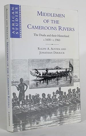 Image du vendeur pour Middlemen of the Cameroons Rivers: The Duala and their Hinterland c. 1600-c.1960 mis en vente par Minotavros Books,    ABAC    ILAB