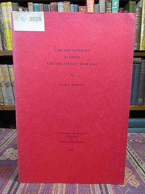 Law and Covenant in Israel and the Ancient Near East. (Reprinted from The Biblical Archaeologist,...