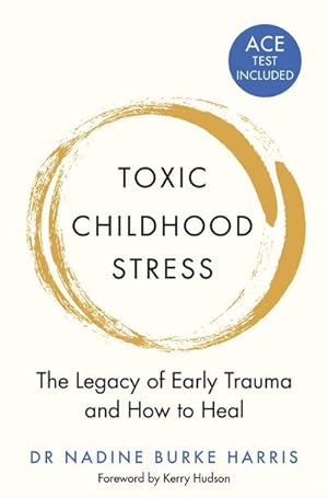 Bild des Verkufers fr Toxic Childhood Stress : The Legacy of Early Trauma and How to Heal zum Verkauf von AHA-BUCH GmbH