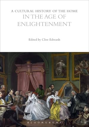 Imagen del vendedor de Cultural History of the Home in the Age of Enlightenment a la venta por GreatBookPricesUK