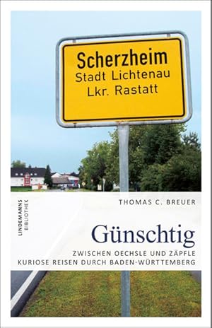 Seller image for Gnschtig: Zwischen Oechsle und Zpfle ? Kuriose Reisen durch Baden-Wrttemberg (Lindemanns Bibliothek) for sale by Versandantiquariat Felix Mcke
