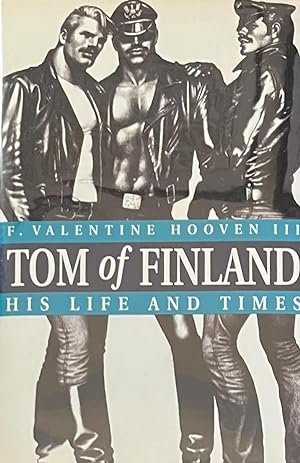 Tom of Finland: His Life and Times
