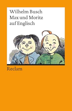 Bild des Verkufers fr Max und Moritz auf Englisch: Deutsche Fassung im Anhang (Reclams Universal-Bibliothek) zum Verkauf von Versandantiquariat Felix Mcke