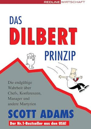 Seller image for Das Dilbert-Prinzip: Die endgltige Wahrheit ber Chefs, Konferenzen, Manager und andere Martyrien for sale by Versandantiquariat Felix Mcke
