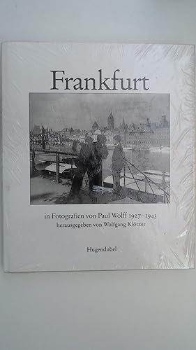 Bild des Verkufers fr Frankfurt in Fotografien von Paul Wolff 1927-1943. zum Verkauf von Antiquariat Maiwald