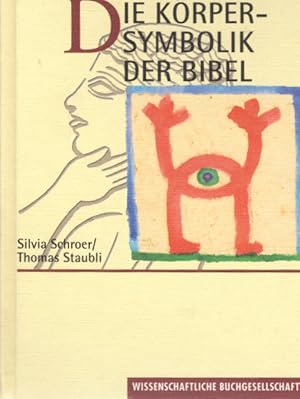 Imagen del vendedor de Die Krpersymbolik der Bibel. Silvia Schroer/Thomas Staubli a la venta por Schrmann und Kiewning GbR