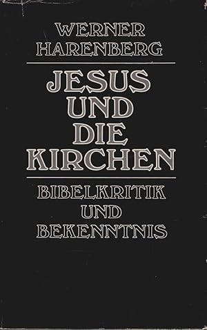 Seller image for Jesus und die Kirchen : Bibelkritik u. Bekenntnis. for sale by Schrmann und Kiewning GbR