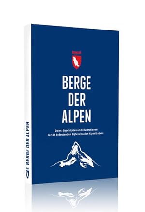 Bild des Verkufers fr Berge der Alpen: Daten, Geschichten und Illustrationen zu 134 bedeutenden Gipfeln in allen Alpenlndern zum Verkauf von buchlando-buchankauf