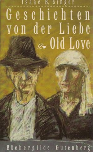 Imagen del vendedor de Geschichten von der Liebe = Old love. Isaac B. Singer. [Aus d. Amerikan. von Ellen Otten] a la venta por Schrmann und Kiewning GbR