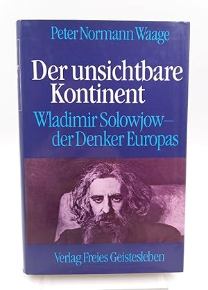 Seller image for Der unsichtbare Kontinent Wladimir Solowjow, der Denker Europas for sale by Antiquariat Smock