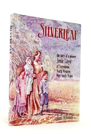 Silverleaf. The story of a pioneer Jessie Lloyd pioneer writer of Northern Western New South Wales