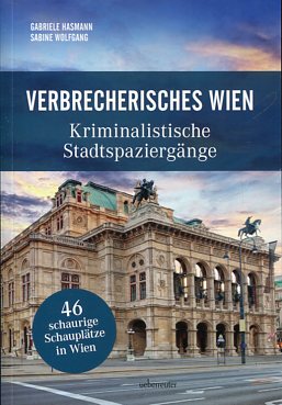 Seller image for Verbrecherisches Wien - Kriminalistische Stadtspaziergnge. for sale by Antiquariat Buchseite