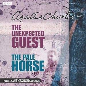 Seller image for The Unexpected Guest: AND The Pale Horse (BBC Audio Crime) for sale by WeBuyBooks