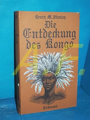 Bild des Verkufers fr Die Entdeckung des Kongo (Alte abenteuerliche Reiseberichte) zum Verkauf von Antiquarische Fundgrube e.U.