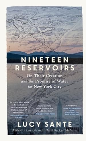 Seller image for Nineteen Reservoirs : On Their Creation and the Promise of Water for New York City for sale by GreatBookPrices
