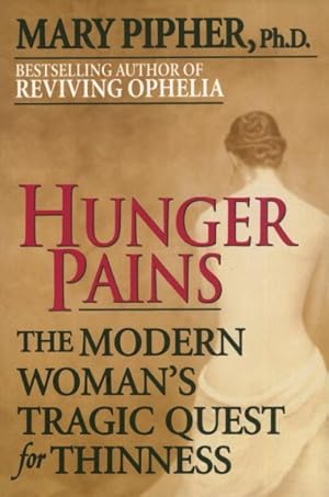Imagen del vendedor de Hunger Pains : The Modern Woman's Tragic Quest for Thinness a la venta por GreatBookPrices