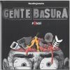 Seller image for GENTE BASURA for sale by Agapea Libros