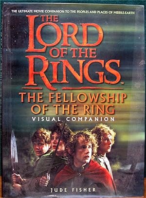 Seller image for THE LORD OF THE RINGS - THE FELLOWSHIP OF THE RING. Visual Companion. The Ultimate Movie Companion to the People and Places of Middle-Earth. for sale by The Antique Bookshop & Curios (ANZAAB)