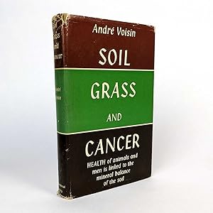 Soil, Grass and Cancer: Health of Animals and Men is Linked to the Mineral Balance of the Soil