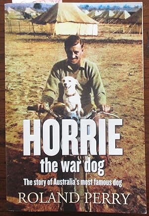 Horrie: The War Dog - The Story of Australia's Most Famous Dog