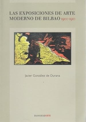 Bild des Verkufers fr Las exposiciones de arte Moderno de Bilbao (1900-1910) . zum Verkauf von Librera Astarloa