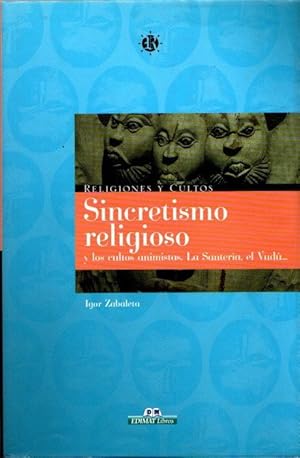 Bild des Verkufers fr Sincretismo religioso y los cultos animistas . zum Verkauf von Librera Astarloa