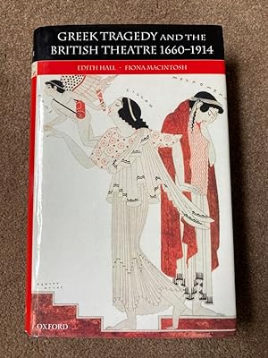 Greek Tragedy and the British Theatre 1660-1914