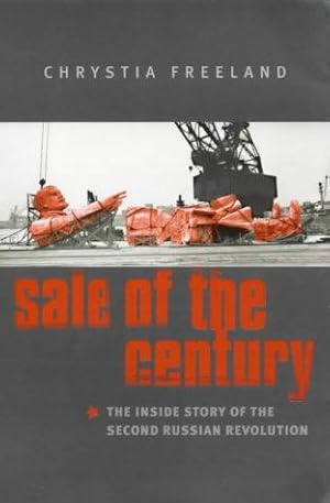 Seller image for Sale Of The Century: The Inside Story of the Second Russian Revolution for sale by WeBuyBooks