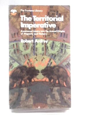 Bild des Verkufers fr The Territorial Imperative: a Personal Enquiry Into the Animal Origins of Property and Nations zum Verkauf von World of Rare Books