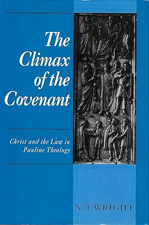 Climax of the Covenant: Christ and the Law in Pauline Theology
