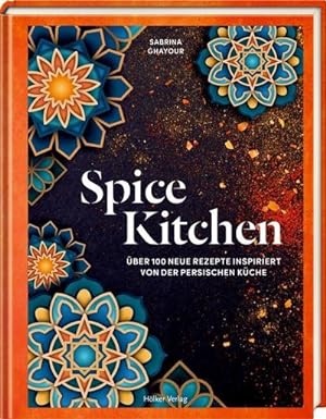 Bild des Verkufers fr Spice Kitchen : ber 100 neue Rezepte inspiriert von der persischen Kche zum Verkauf von AHA-BUCH GmbH