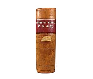 A Very Large Legal Folio Book entitled 'Notes On Titles C.R. & Co.' This book contains legal docu...
