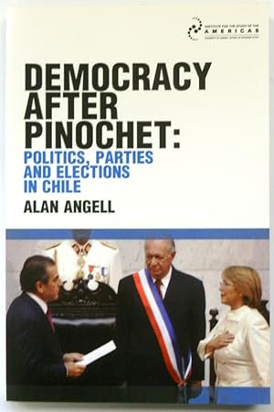 Image du vendeur pour Democracy After Pinochet: Politics, Parties and Elections in Chile mis en vente par PsychoBabel & Skoob Books