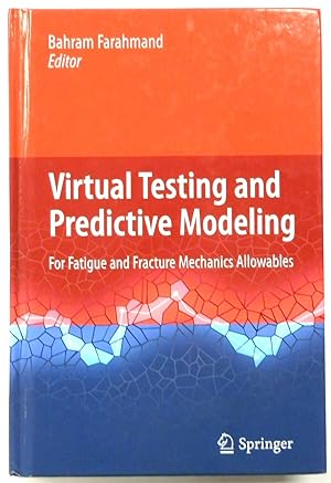 Bild des Verkufers fr Virtual Testing and Predictive Modeling: For Fatigue and Fracture Mechanics Allowables zum Verkauf von PsychoBabel & Skoob Books