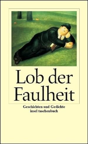Imagen del vendedor de Lob der Faulheit: Geschichten und Gedichte (insel taschenbuch) a la venta por Gerald Wollermann