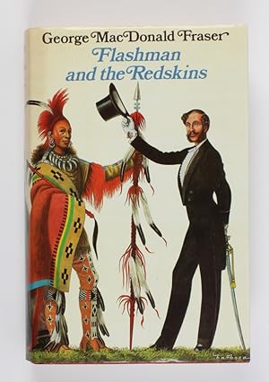 Bild des Verkufers fr Flashman and the Redskins: From the Flashman Papers, 1849-50 and 1875-76 zum Verkauf von Buchkanzlei