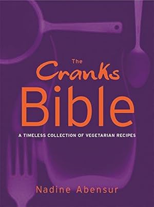 Imagen del vendedor de The Cranks Bible: A Timeless Collection of Vegetarian Recipes a la venta por WeBuyBooks