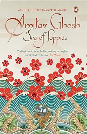 Seller image for Sea Of Poppies: From bestselling author and winner of the 2018 Jnanpith Award for sale by WeBuyBooks 2
