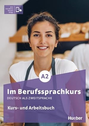 Immagine del venditore per Im Berufssprachkurs A2. Kurs- und Arbeitsbuch plus interaktive Version venduto da BuchWeltWeit Ludwig Meier e.K.