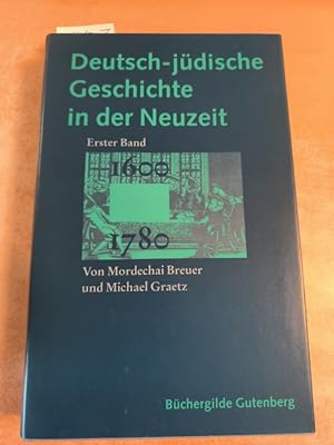 Deutsch-jüdische Geschichte der Neuzeit - Band 1: Tradition und Aufklärung 1600-1780