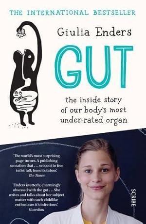 Bild des Verkufers fr Gut: the inside story of our body  s most under-rated organ zum Verkauf von WeBuyBooks