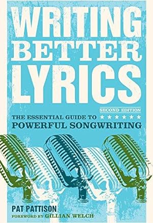 Immagine del venditore per Writing Better Lyrics: The Essential Guide to Powerful Songwriting venduto da WeBuyBooks 2
