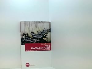 Image du vendeur pour 1918 - Die Welt im Fieber Wie die Spanische Grippe die Gesellschaft vernderte mis en vente par Book Broker